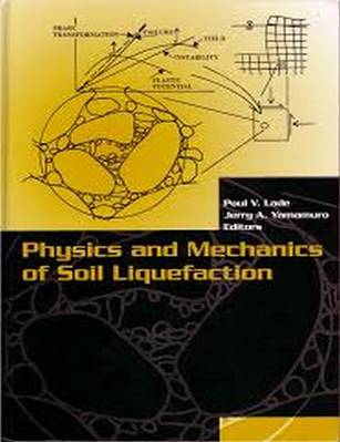 Physics and Mechanics of Soil Liquefaction - Paul V. Lade & Jerry A. Yamamuro