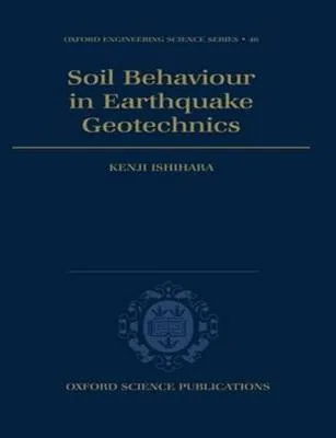 Soil Behaviour in Earthquake Geotechnics - Kenji Ishihara