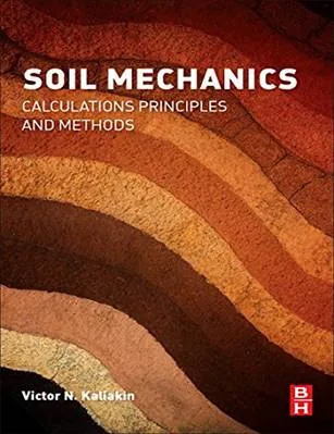 Soil Mechanics Calculations, Principles, and Methods - Victor N. Kaliakin